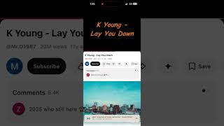 K Young - Lay you downnn
