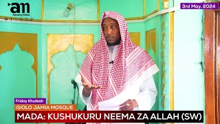 Kushukuru Neema Za Allah Sw - Sheikh Mohamed Adan Sagana Khutbah Ya Ijumaa Jamia Mosque Isiolo