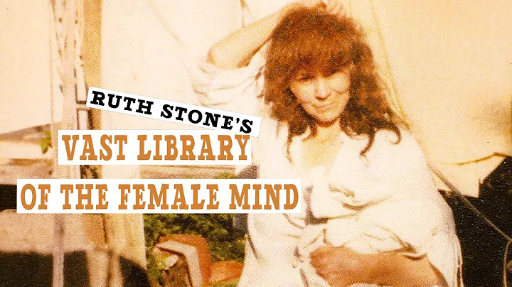RUTH STONE'S VAST LIBRARY OF THE FEMALE MIND Trailer