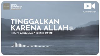 071. TINGGALKAN KARENA ALLAH SUBHANAHU WA TA'ALA (1 menitan)