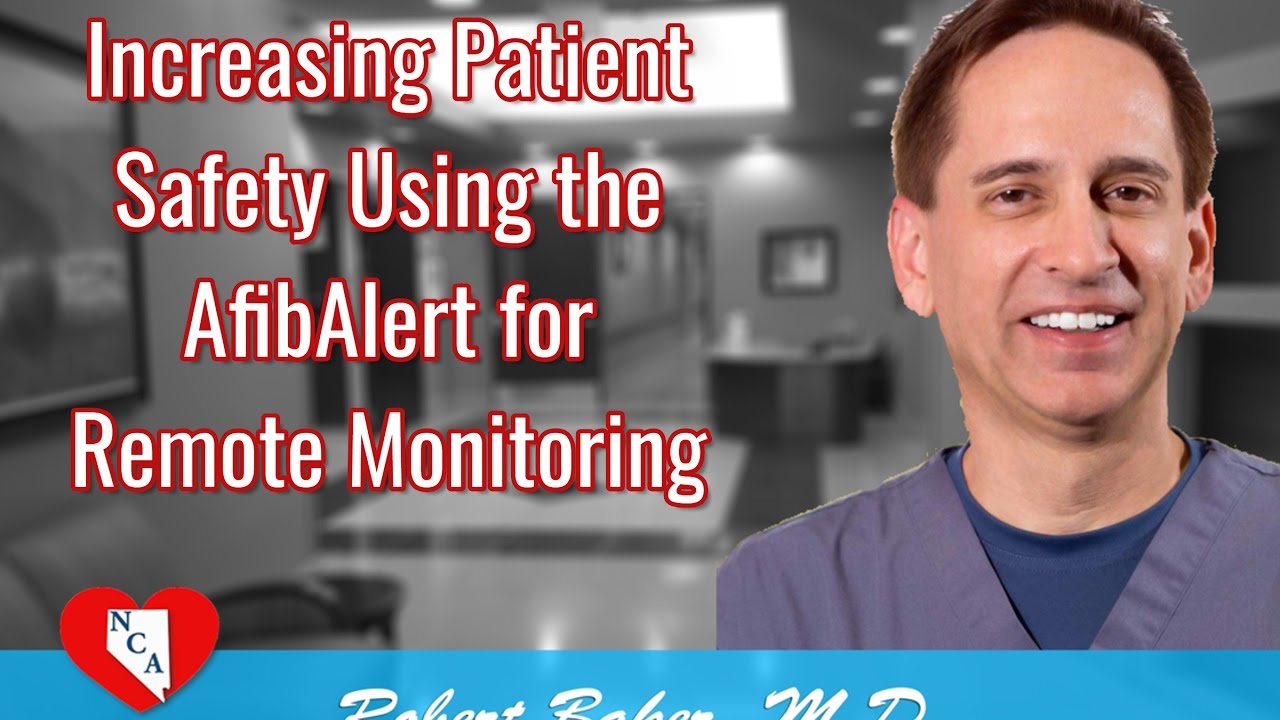 Increasing Patient Safety Using the AfibAlert for Remote Monitoring