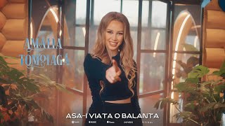 Amalia Tomoiaga - Asa-i viata o balanta || Official Video