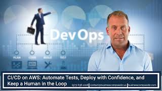 CI/CD on AWS: Automate Tests, Deploy with Confidence, and Keep a Human in the Loop