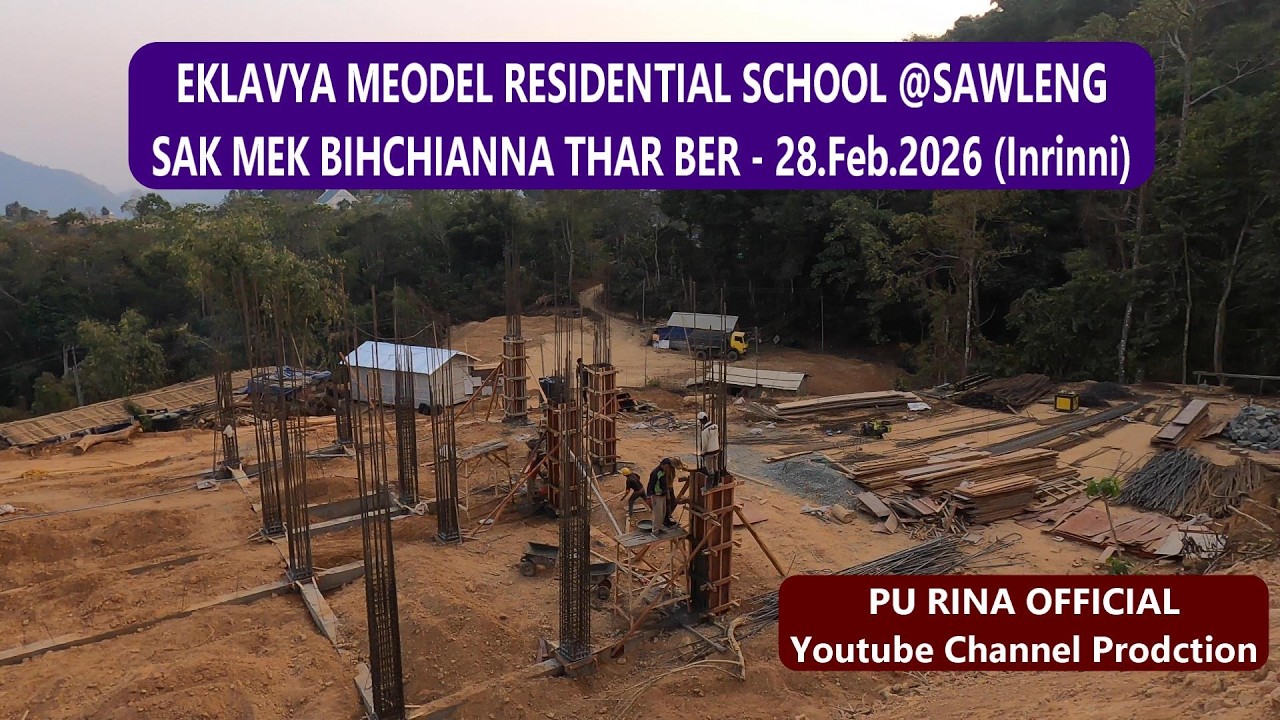 EKLAVYA SAWLENG SAK MEK BIH CHIANNA THAR BER .Ni 28.Feb.2026 (Inrinni)
