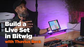 Build a Live Set in Bitwig – Workshop with Thavius Beck