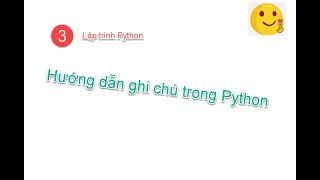 Python : 3 | Hướng dẫn ghi chú trong Python