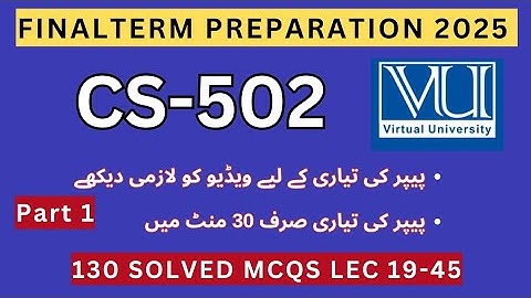 CS502 Eindterm Voorbereiding 2025 | 130 Imp MCQs Module 19-45 | CS502 Huidige Paper Opgeloste MCQs