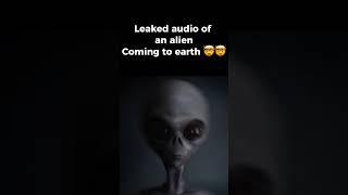 Leaked Audio of an alien 🤯