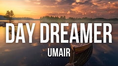 Umair, Talha Anjum - DAY DREAMER (Lyrics)