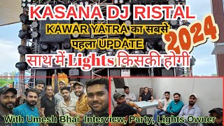 Kasana Dj Update 2024 Kawad Yatra  Booking Party Or Lights Kiski Hogi Sath Mein Sabse Pehela Update