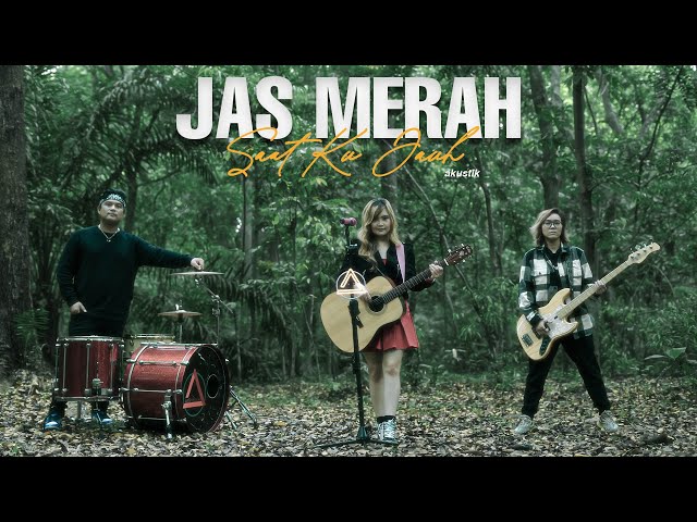 JAS MERAH - SAATKU JAUH (Acoustic Version) class=