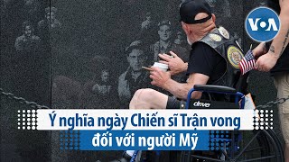 Ý nghĩa ngày Chiến sĩ Trận vong đối với người Mỹ | VOA Tiếng Việt