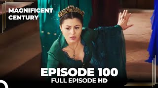 Magnificent Century Episode 100 | English Subtitle HD