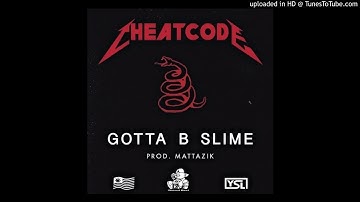 Cheat Code ~ GOTTA B SLIME