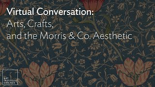 Virtual Conversation: Arts, Crafts, and the Morris & Co. Aesthetic