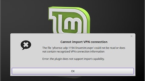 Solution For - Cannot Import OpenVPN Configuration In Linuxmint