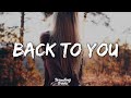 Louis Tomlinson - Back To You (Lyrics) ft. Bebe Rexha & Digital Farm Animals