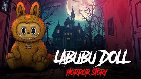 Labubu Doll Horror story|PART 1| Horror stories in hindi | khooniweekends