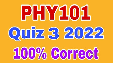phy101 quiz 3 solution fall 2024|phy101 quiz 3 solution 2024|phy101 quiz 3 2024#phy101quiz32024