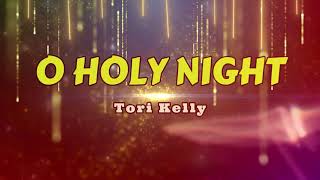 O Holy Night - Tori Kelly