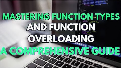 Mastering Function Types and Function Overloading: A Comprehensive Guide | CodeWalking