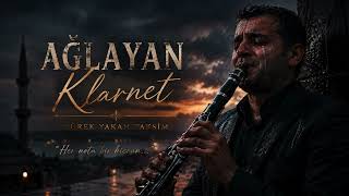 Ağlayan Klarnet En Duygusal Klarnet Taksimi 2026