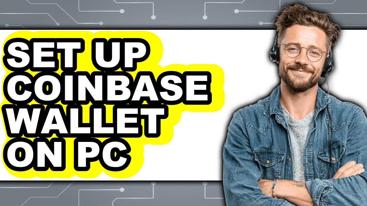 How To Set Up Coinbase Wallet On PC (Updated) - YouTube