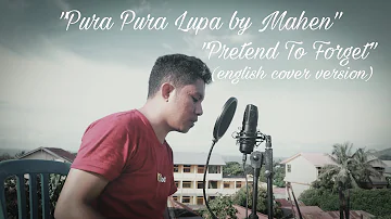 Mahen - Pura Pura Lupa/Pretend To Forget (english cover version of Emma Heesters) by Hendra Marvin