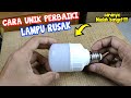 Cara unik Perbaiki lampu LED rusak