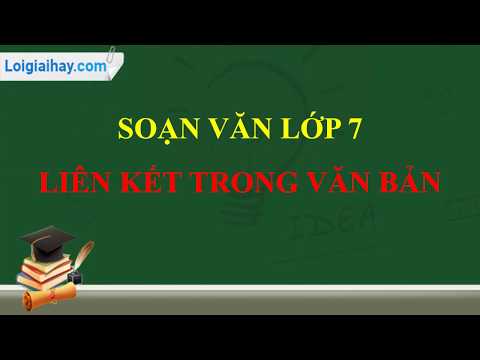 Soạn bài Liên kết trong văn bản trang 17 SGK ngữ văn 7 tập 1