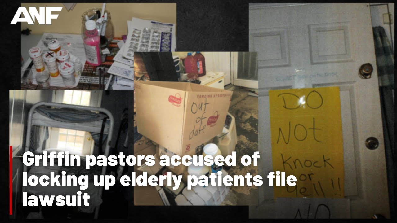 Griffin pastors accused of locking up elderly patients file lawsuit