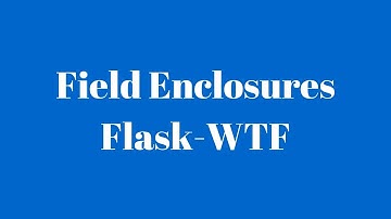 Using Field Enclosures to Create Repeated Fields in Flask-WTF