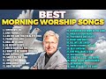 Best Don Moen Morning Worship Songs 🙏 Non Stop Praise and Worship 2024