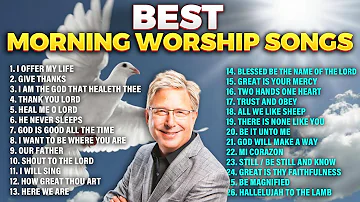 Best Don Moen Morning Worship Songs 🙏 Non Stop Praise and Worship 2024