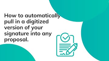 How to automatically pull in a digitized version of your signature into any proposal.
