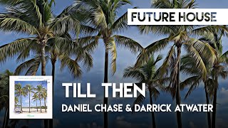 Daniel Chase & Darrick Atwater - Till Then