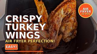 Air Fryer Turkey Wings: Crispy and Juicy in Just 20 Minutes!