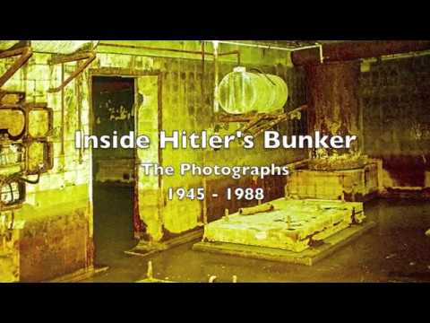 Inside The Fuhrerbunker - The Photographs 1945 - 1988