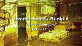 Inside The Fuhrerbunker  The Photographs 1945  1988