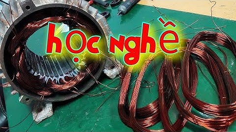 Học Quấn Động Cơ Điện | Quấn Motor | Điện Nhà Quê