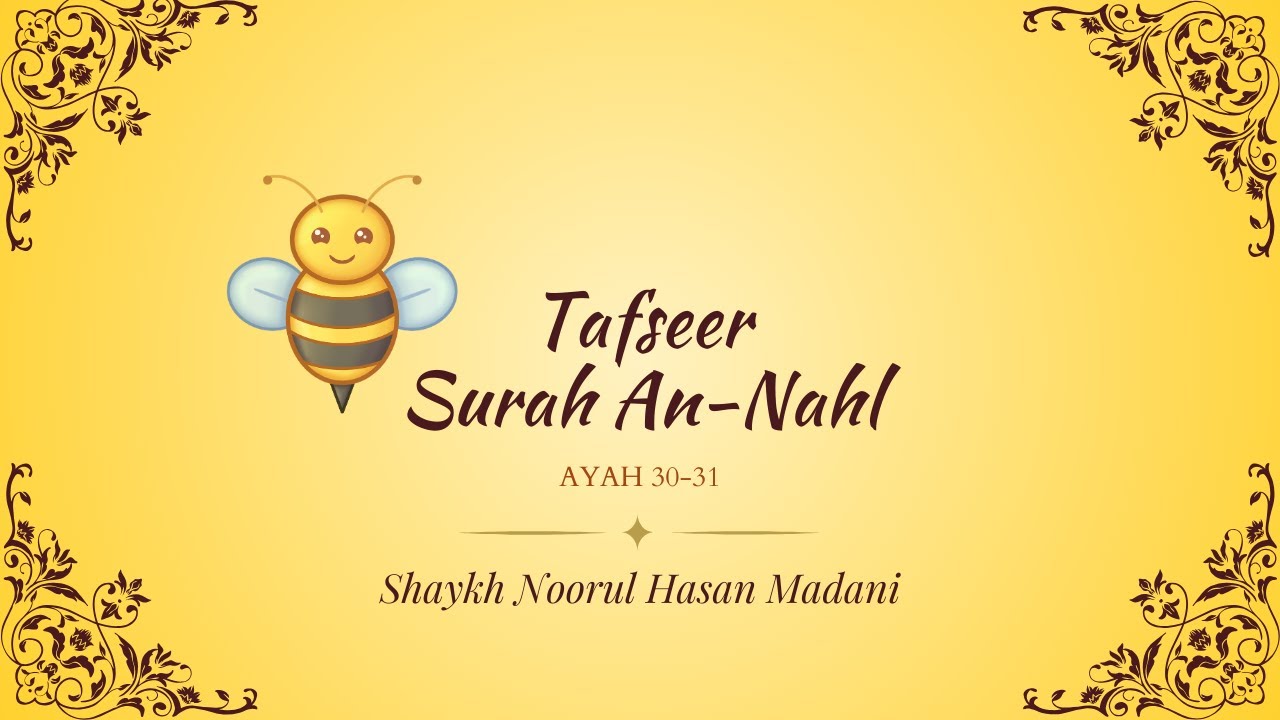 Quran Tafseer | Surah An-Nahl, Ayah 30 | Shaykh Noorul Hasan Madani