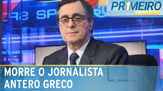 Video morre-o-jornalista-antero-greco-primeiro-impacto-16-05-24