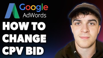 How to Change Cpv Bid in Google Adwords (Full 2025 Guide)