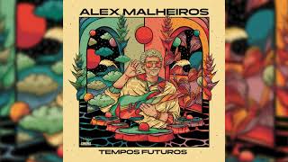 Alex Malheiros - Tempos Futuros (Full Album Stream)