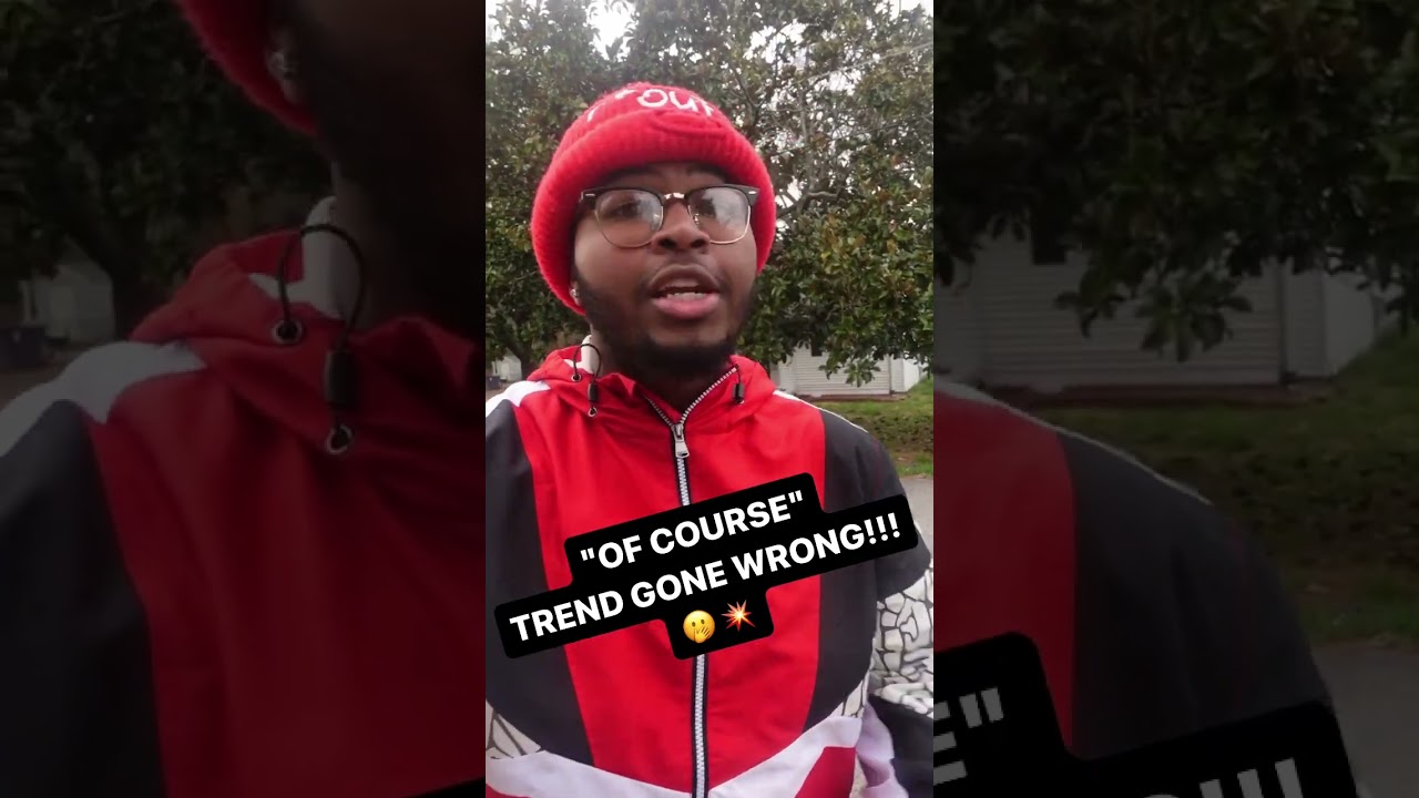 “OF COURSE” TREND GONE WRONG!!!!😳 #comedy #funny #trending #viral #jokes #shorts