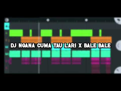 DJ NGANA CUMA TAU LARI X BALE BALE TIK TOK 2021