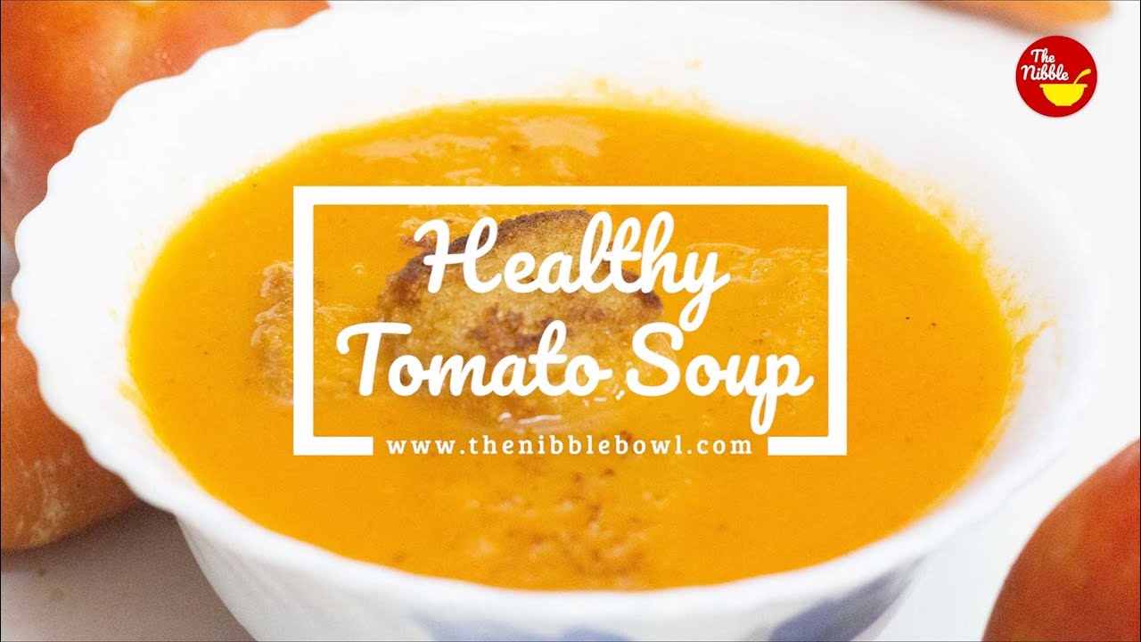 Tomato Soup | Healthy Tomato Soup Recipes For Weight Loss - YouTube