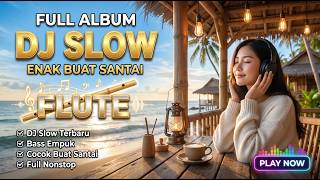 DJ FLUTE TERBARU 2026🎧 Slownesia | DJ Slow • Chill Music • Instrumental • Relaxing Vibes