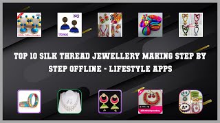 Top 10 Silk Thread Jewellery Making Step By Step Offline Android Apps screenshot 1