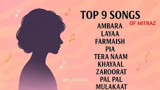 Mitraz Top 9 Songs ♥️ || Top 9 Songs of Mitraz🎧